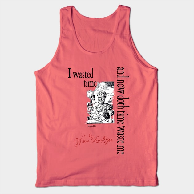 And Now Doth Time Waste Me - William Shakespeare Tank Top by The Blue Box